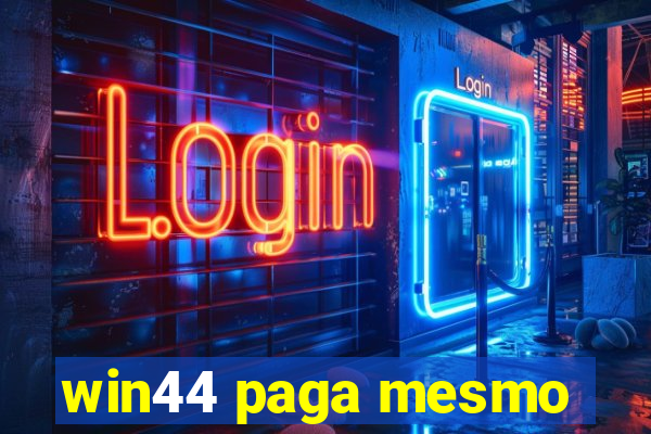 win44 paga mesmo